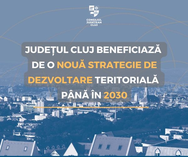 O noua strategie de dezvoltare teritoriala pentru judetul Cluj pana in 2030., O noua strategie de dezvoltare teritoriala pentru judetul Cluj pana in 2030., Stiri Turda - MinaDeStiri